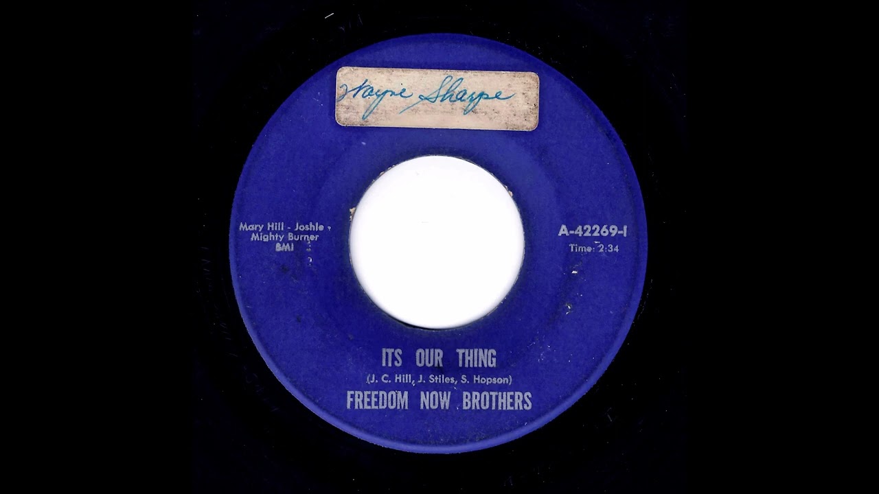 Freedom Now Brothers - Its Our Thing (All Brothers)