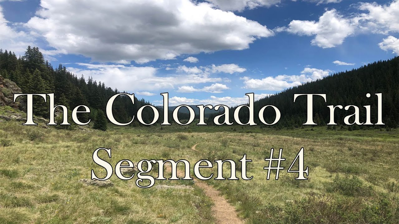 Backpacking The Colorado Trail - Segment 4