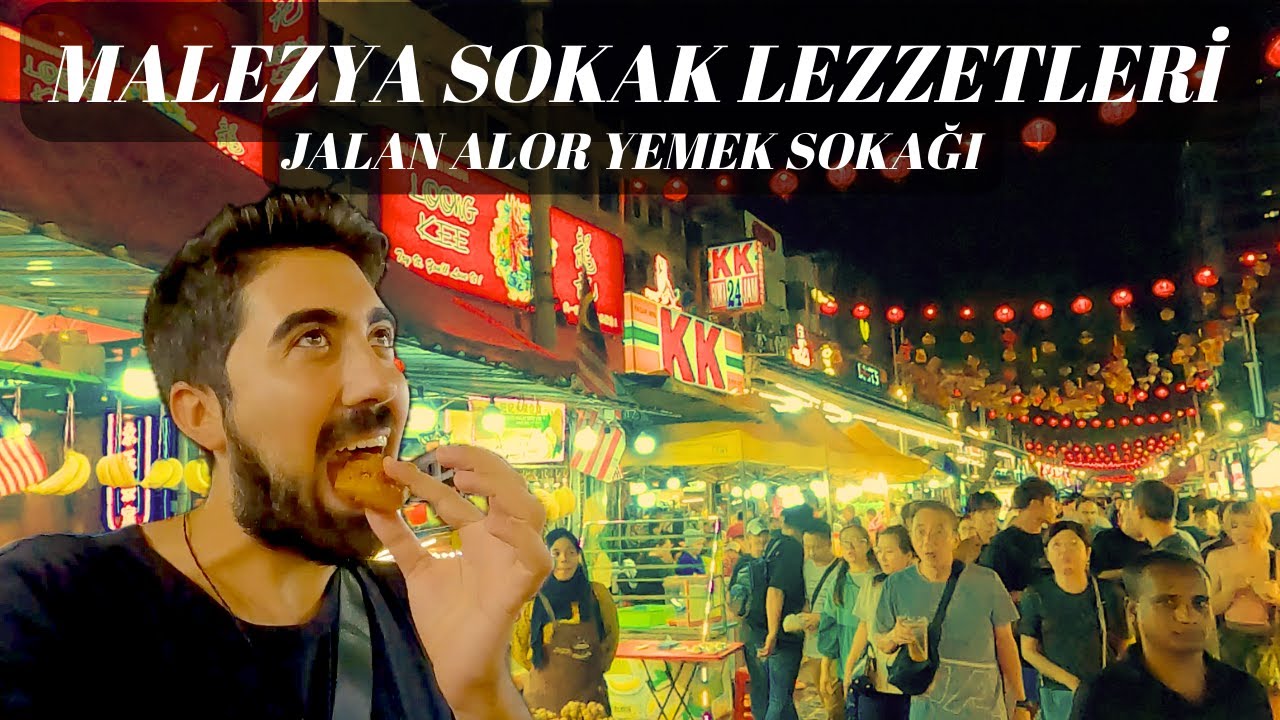 Malezya Sokak Yemekleri -Jalan Alor Yemek Sokağında Az Paraya Yemek Yiyebilmek Mümkün Mü?