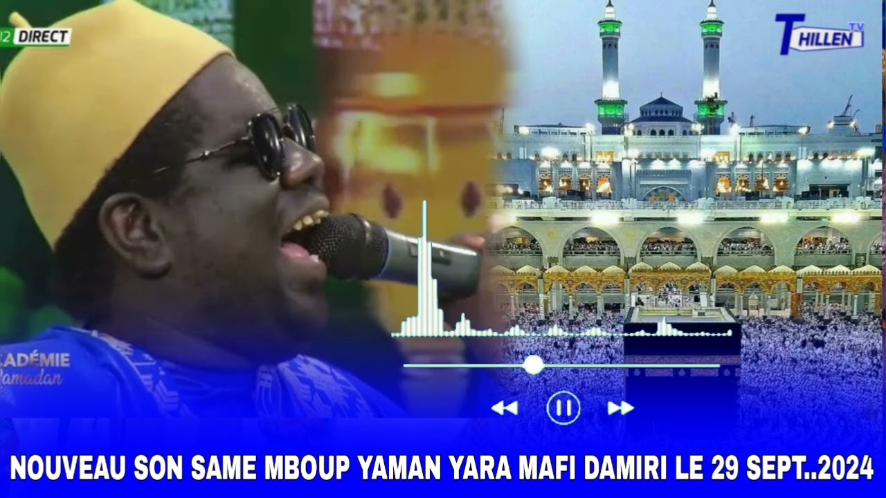 🔴NOUVEAU SON YAMAN YARA MAFI DAMIRI AVEC S.SAME MBOUP LE 29 SEPTEMBRE 2024.‎@THILLENETV.