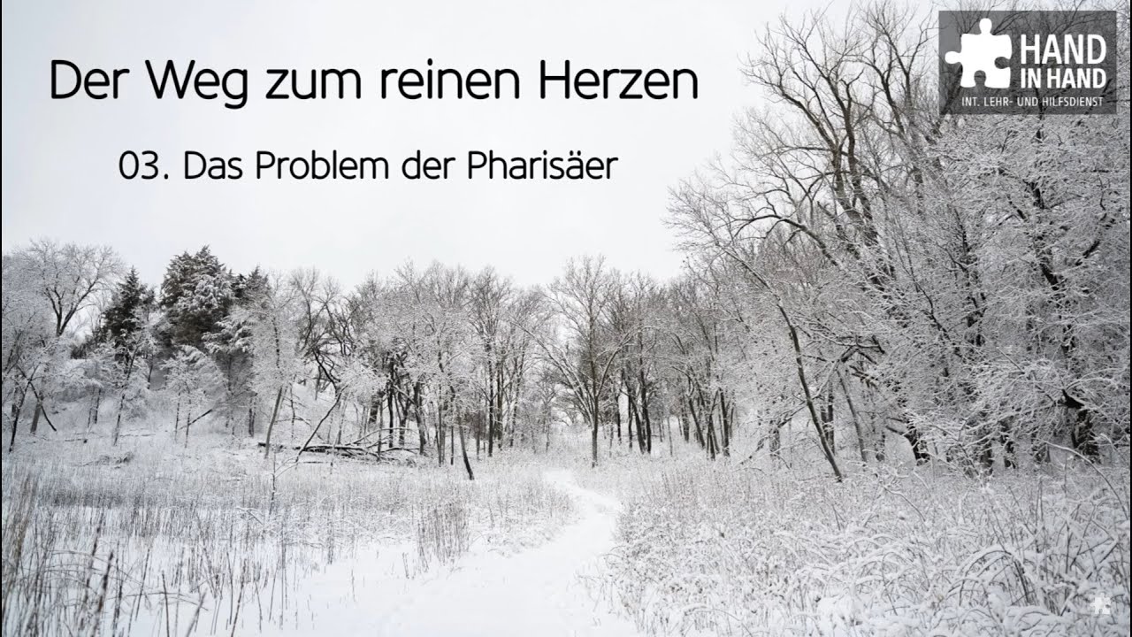 Der Weg zum reinen Herzen (3/9): Das Problem der Pharisäer