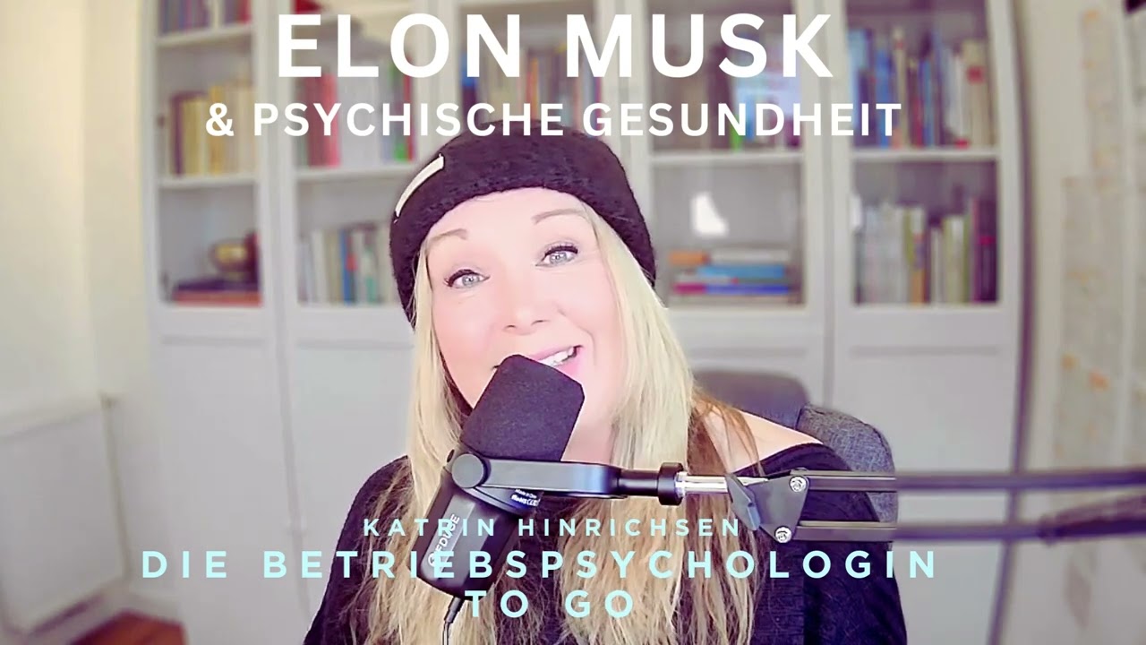 Elon Musk & psychische Gesundheit - Podcast: Die Betriebspsychologin to go Katrin Hinrichsen
