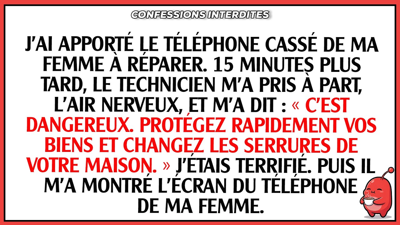 J’ai apporté le téléphone cassé de ma femme en réparation. 15 minutes plus tard, le technicien ...