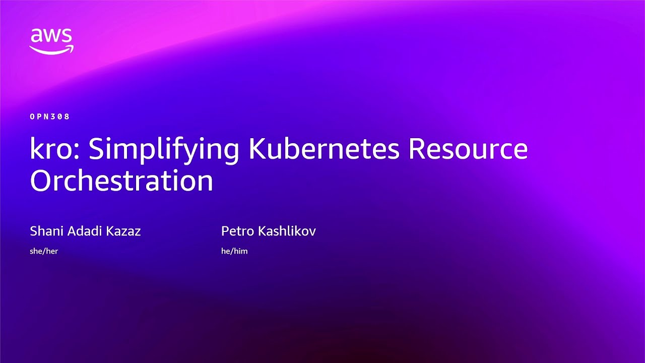 AWS re:Invent 2025 - kro: Simplifying Kubernetes Resource Orchestration (OPN308)