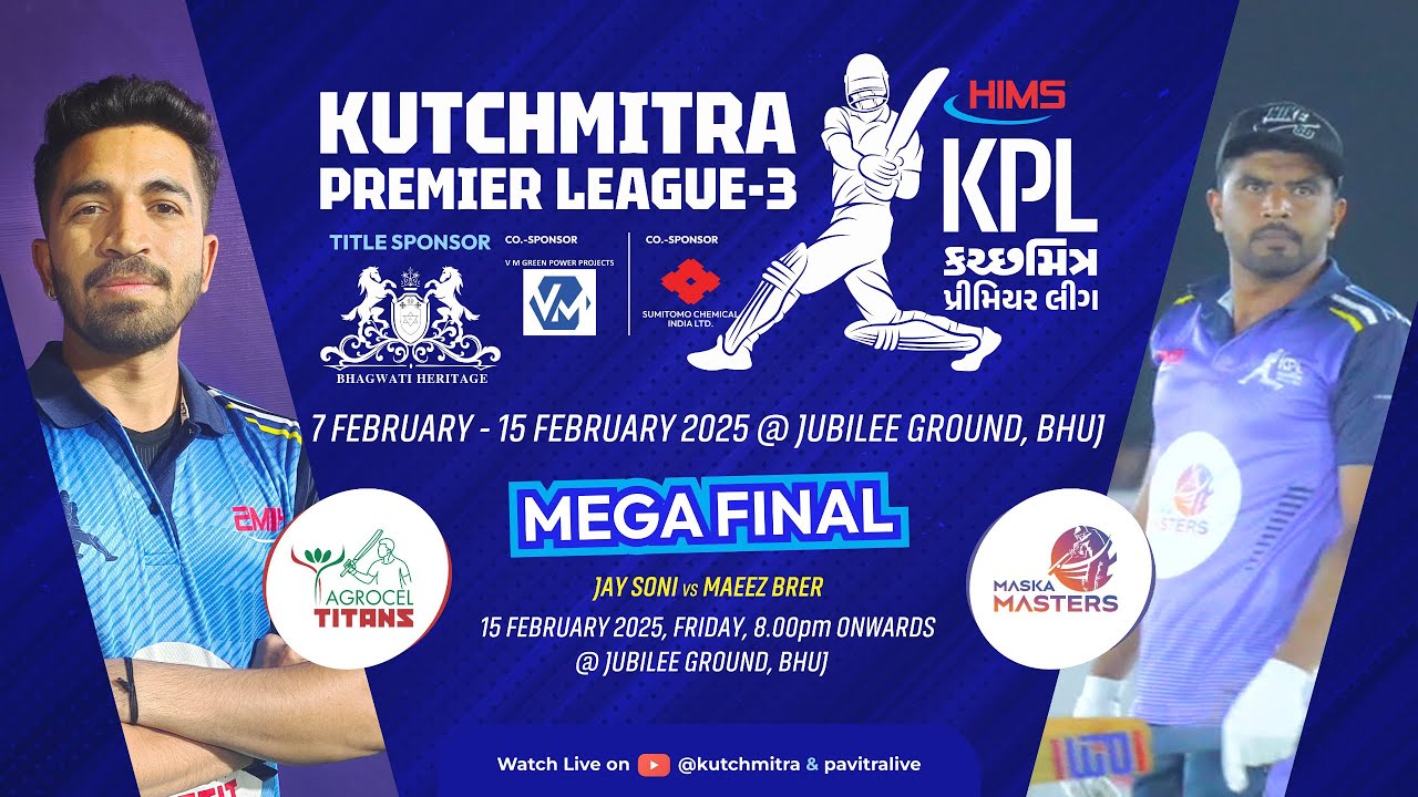 HIGHLIGHTS - MEGA FINAL:MASKA MASTERS vs AGROCEL TITANS-HIMS KPL-3 || Kutchmitra Premier League 2025