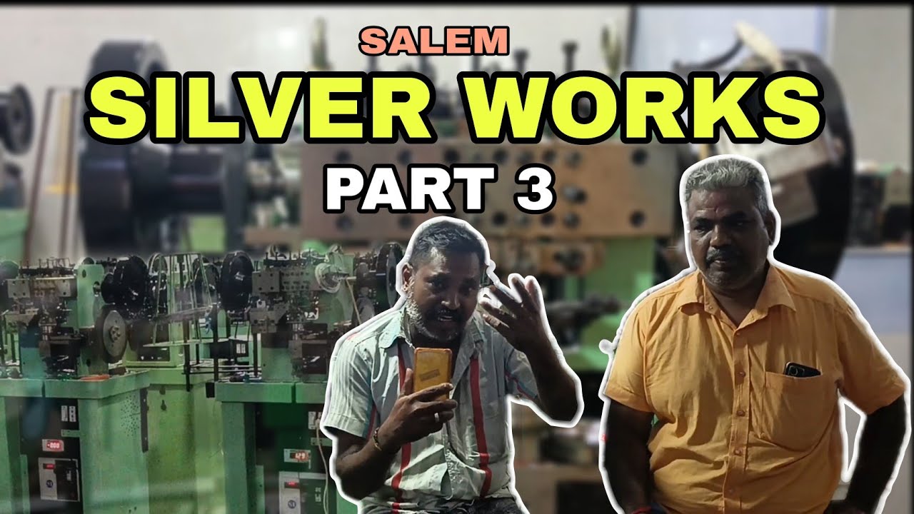 SILVER WORKS PART 3 | KANNI MAATTUTHAL | HOW TO MANUFACTURING SILVER LEG CHAIN | #silver #salem #yt