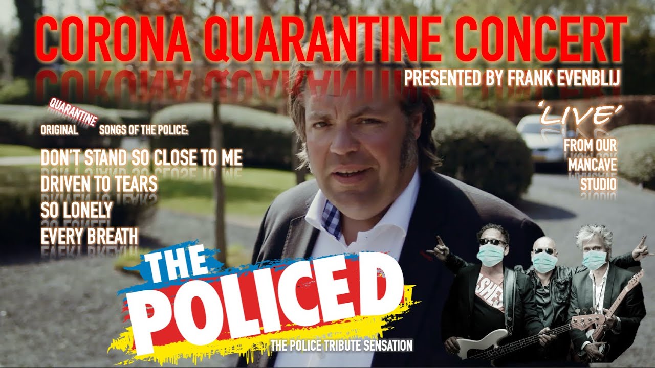 Frank Evenblij presents the mini  'Corona Quarantine Concert' by The Policed.