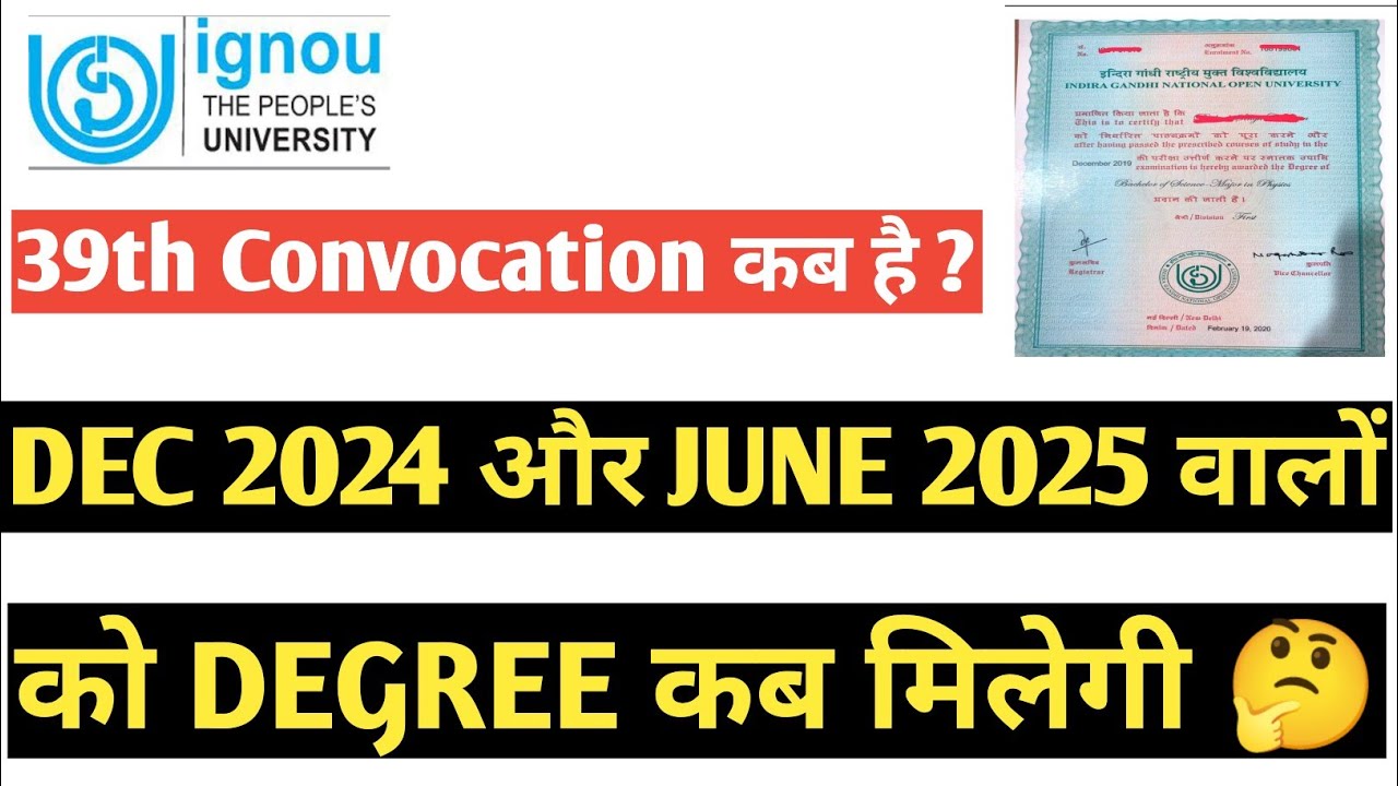 IGNOU 39th Convocation कब होगा DEC 2024 and JUNE 2025 STUDENTS DEGREE 🔥