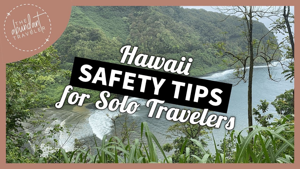 How to Stay Safe in Hawaii | Hawaii Solo Female Travel Tips