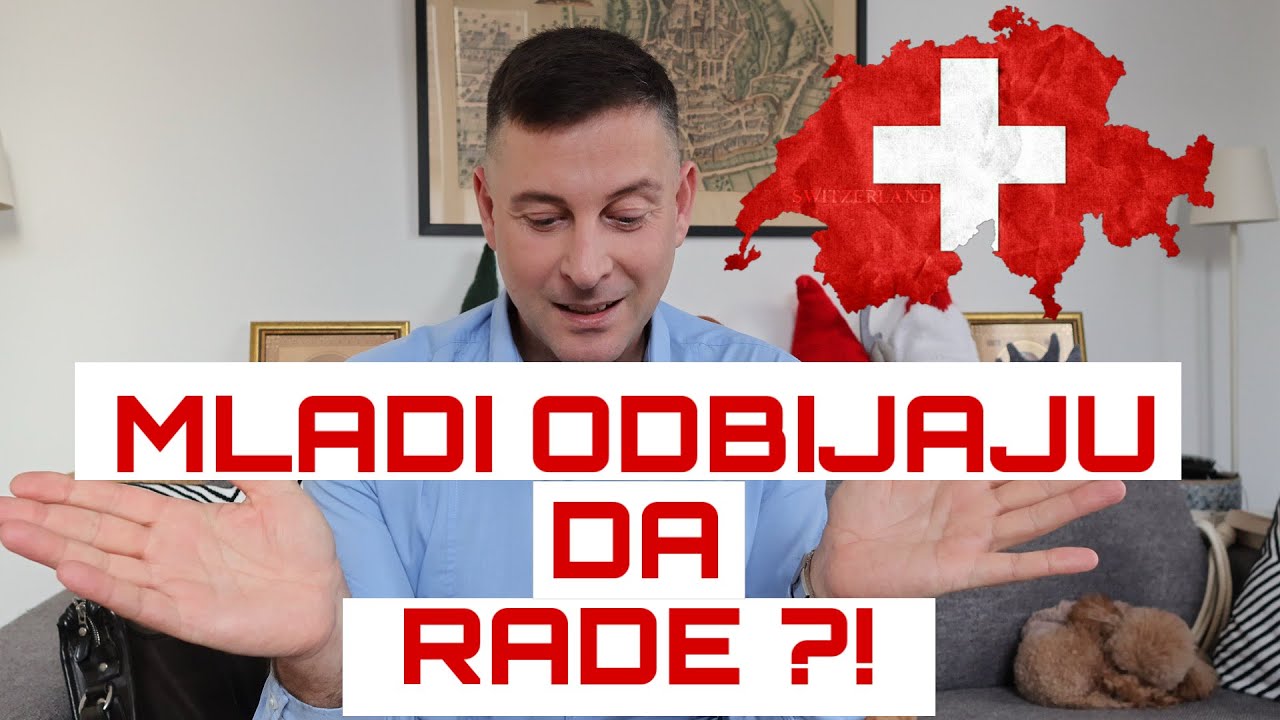 MLADI U ŠVAJCARSKOJ 🇨🇭 ODBIJAJU DA RADE - U ČEMU JE PROBLEM ?!