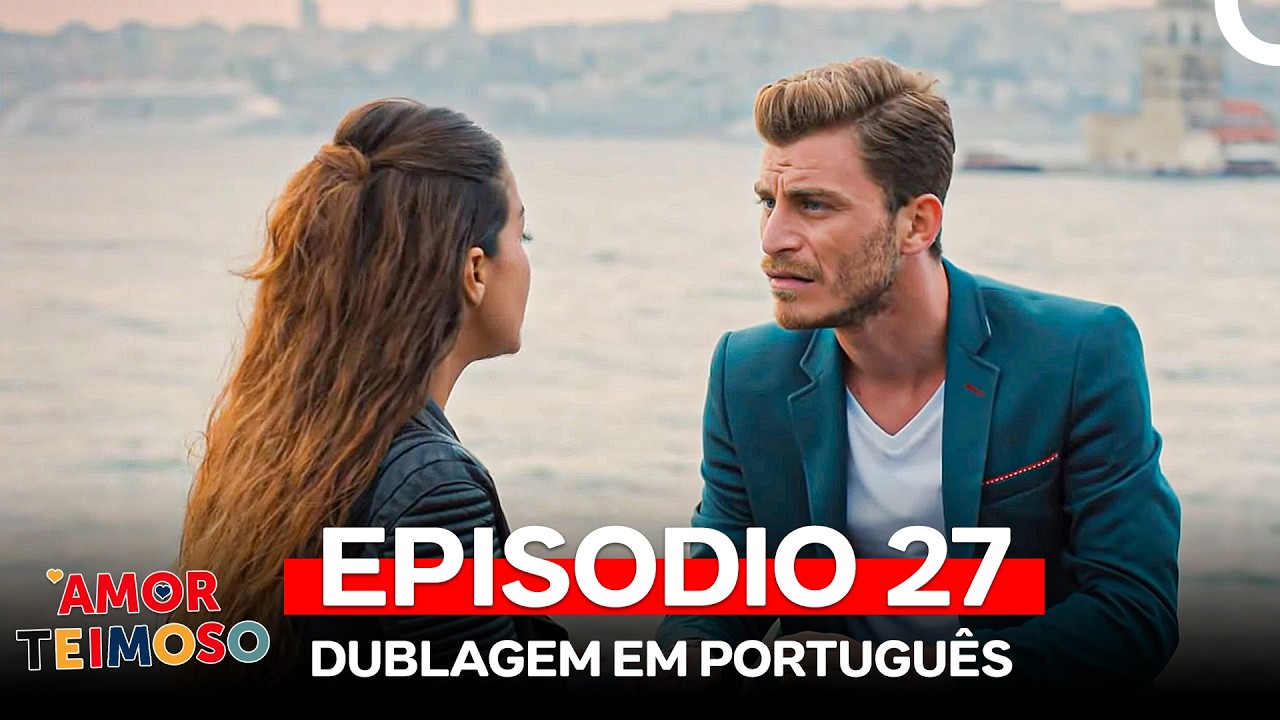 Amor Teimoso Epis&oacute;dio 27 (Dublagem em Portugu&ecirc;s)