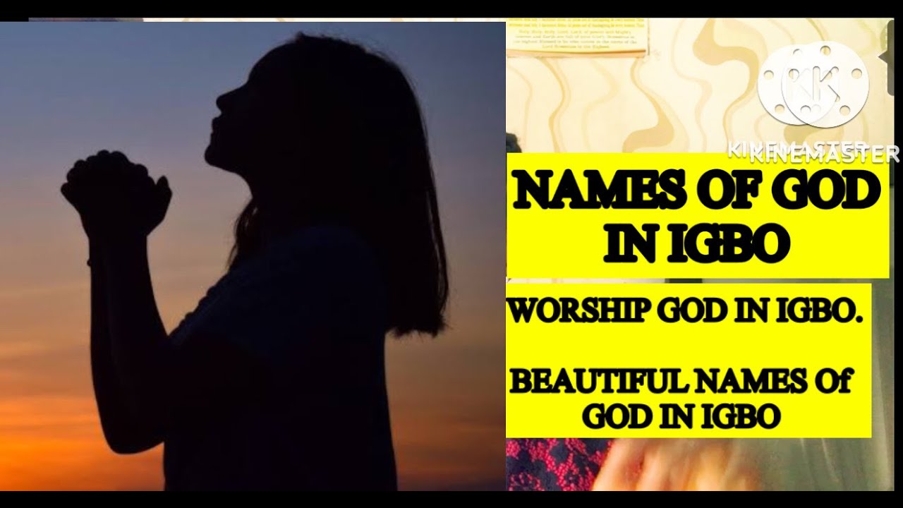 NAMES OF GOD IN IGBO (SPECIAL EDITION) WITH ADA IGBO. LEARN TO WORSHIP GOD IN IGBO