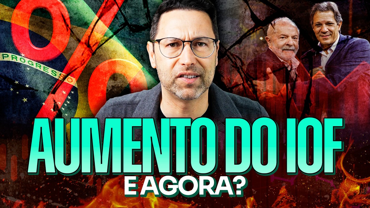 NOVAS REGRAS DO IOF E O VAI E VEM DO GOVERNO: O BRASIL QUEBROU? | QUAL O IMPACTO NO SEU DINHEIRO?