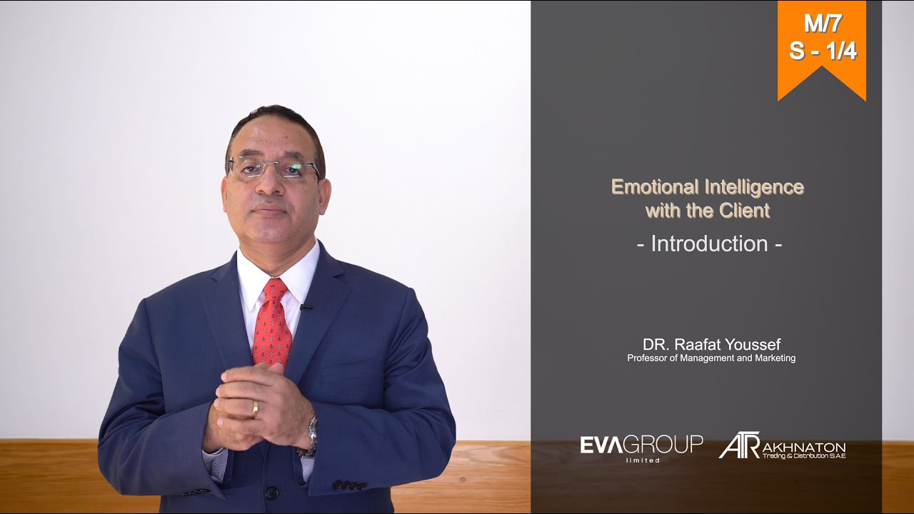 Session 1. Emotional Intelligence with the Client - Introduction مقدمة عن الذكاء الانفعالي مع العميل