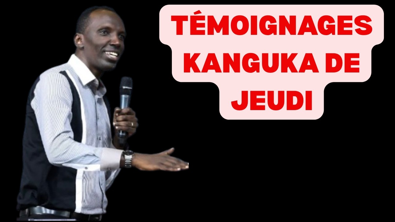 TÉMOIGNAGES KANGUKA DE JEUDI LE 12/02/2026 by CHRIS NDIKUMANA