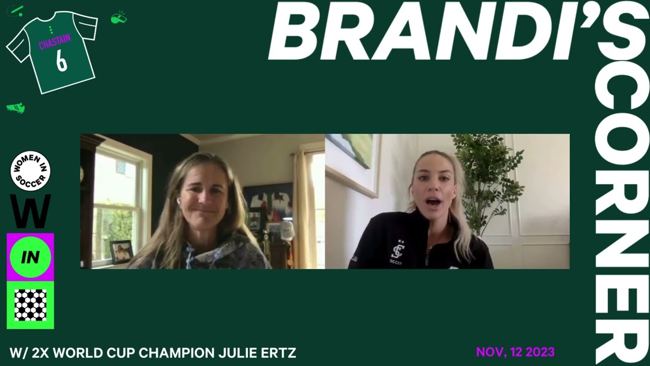 Brandi's Corner with 2x World Cup Champion Julie Ertz