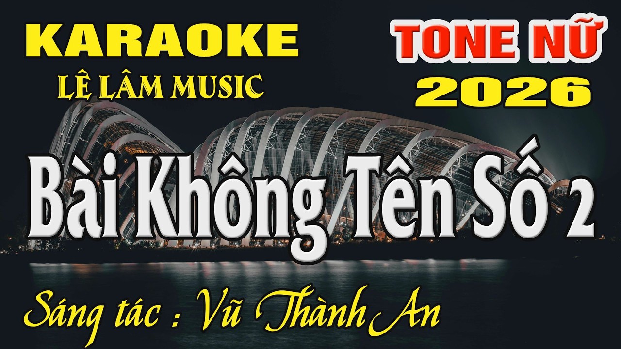 Karaoke Bài Không Tên Số 2 Tone Nữ ( Bbm ) karaoke Lê Lâm Music