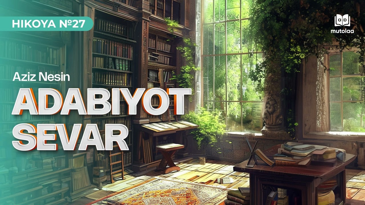 Adabiyotsevar | Hikoya №27 | Mutolaa