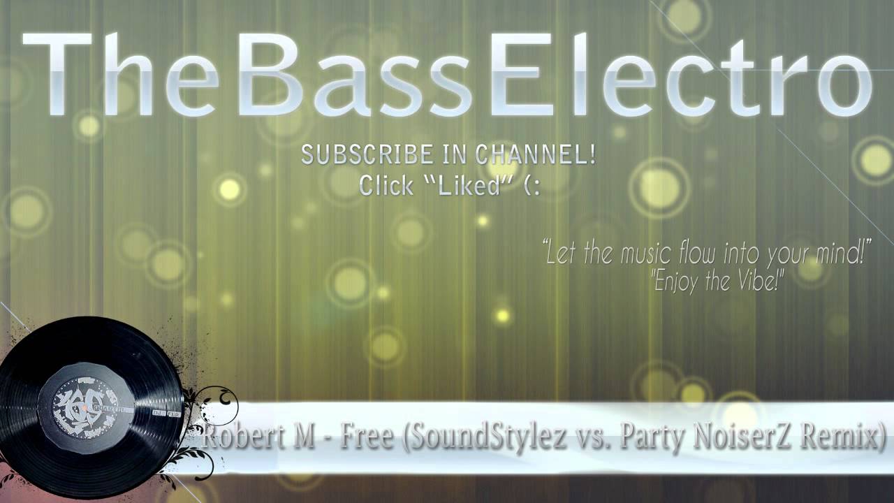 Robert M - Free (SoundStylez vs. Party NoiserZ Remix)