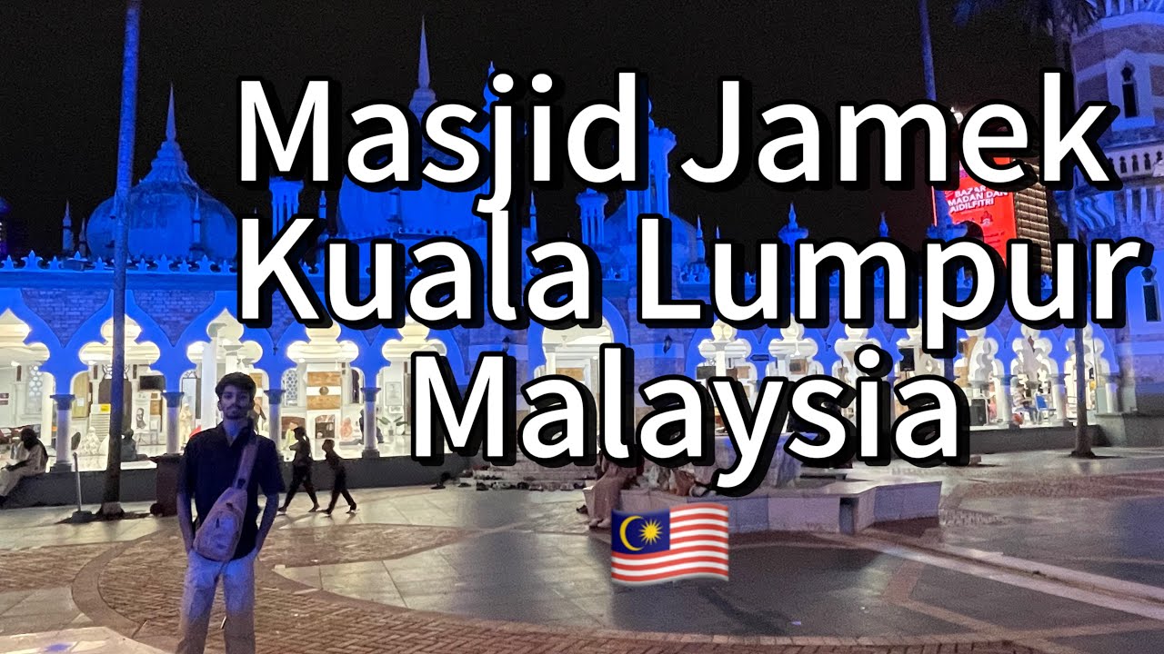 Visiting Malaysia’s famous mosque(Masjid Jamek),doing iftar and exlopring Merdeka square !