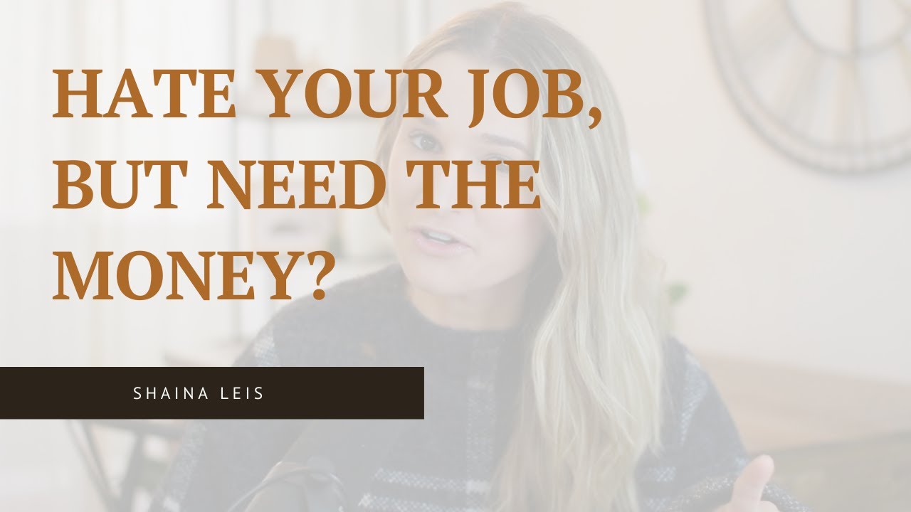 Hate Your Job, But Need Money!