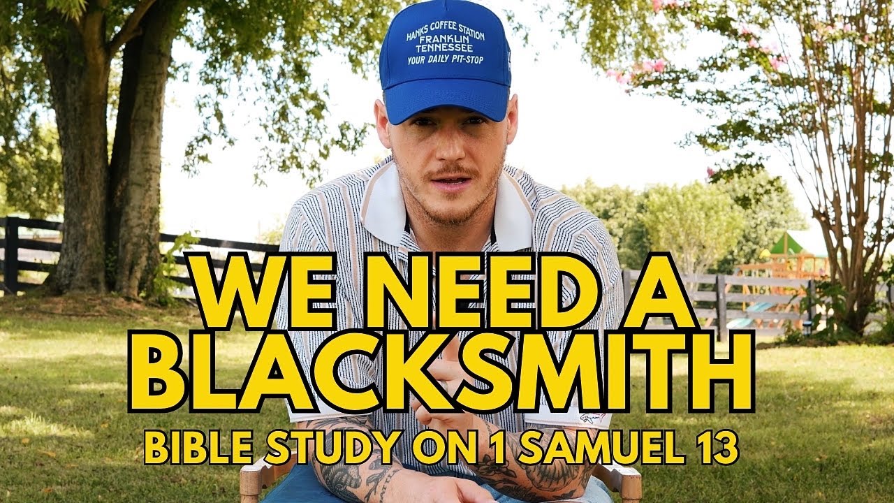 We Need A Blacksmith | Bible Study on 1 Samuel 13