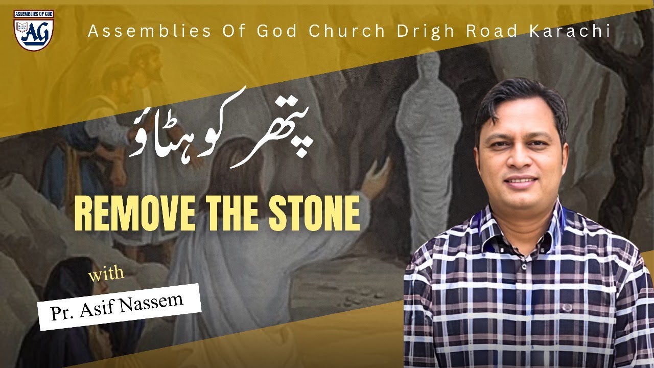 Remove the Stone by ps Asif Naseem Sunday Service at Assemblies Of God Church Drigh Road Karachi