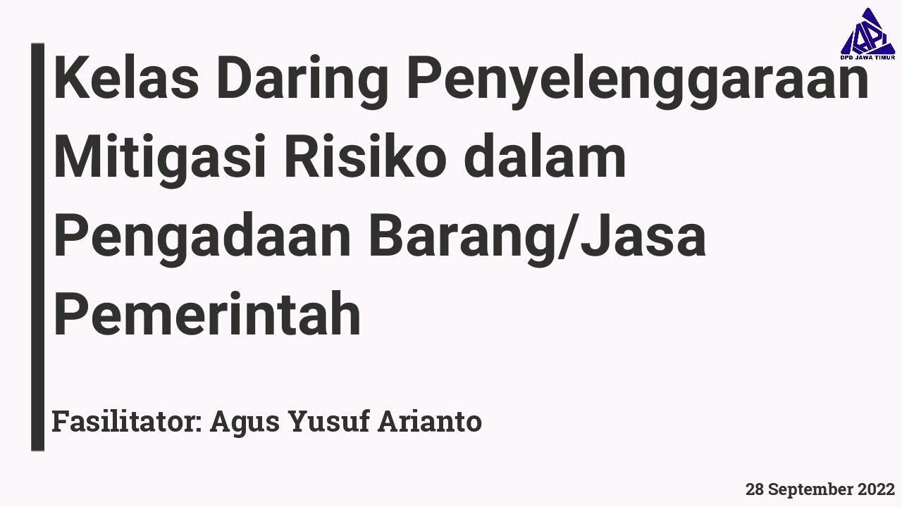 Penyelenggaraan Mitigasi Risiko dalam Pengadaan Barang/Jasa Pemerintah (IAPI DPD Jawa Timur)
