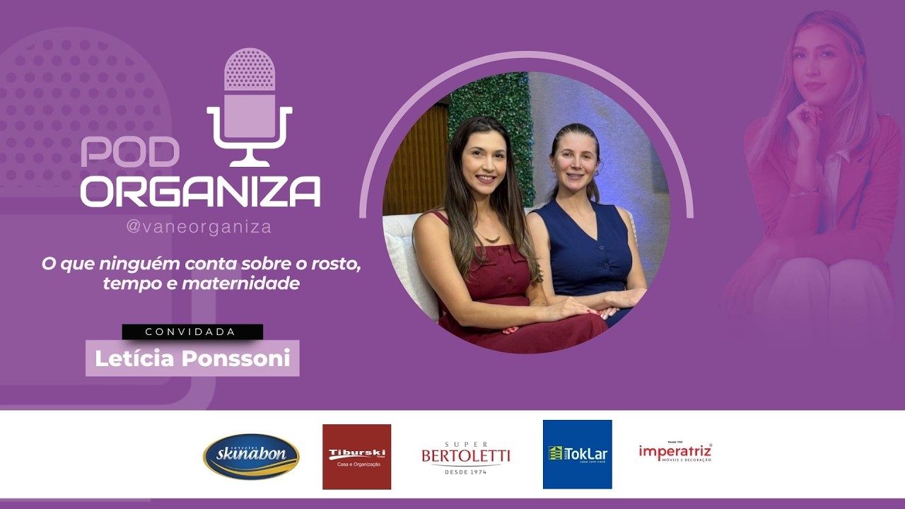 O que ninguém conta sobre o rosto, tempo e maternidade PodOrganiza- ano II #61