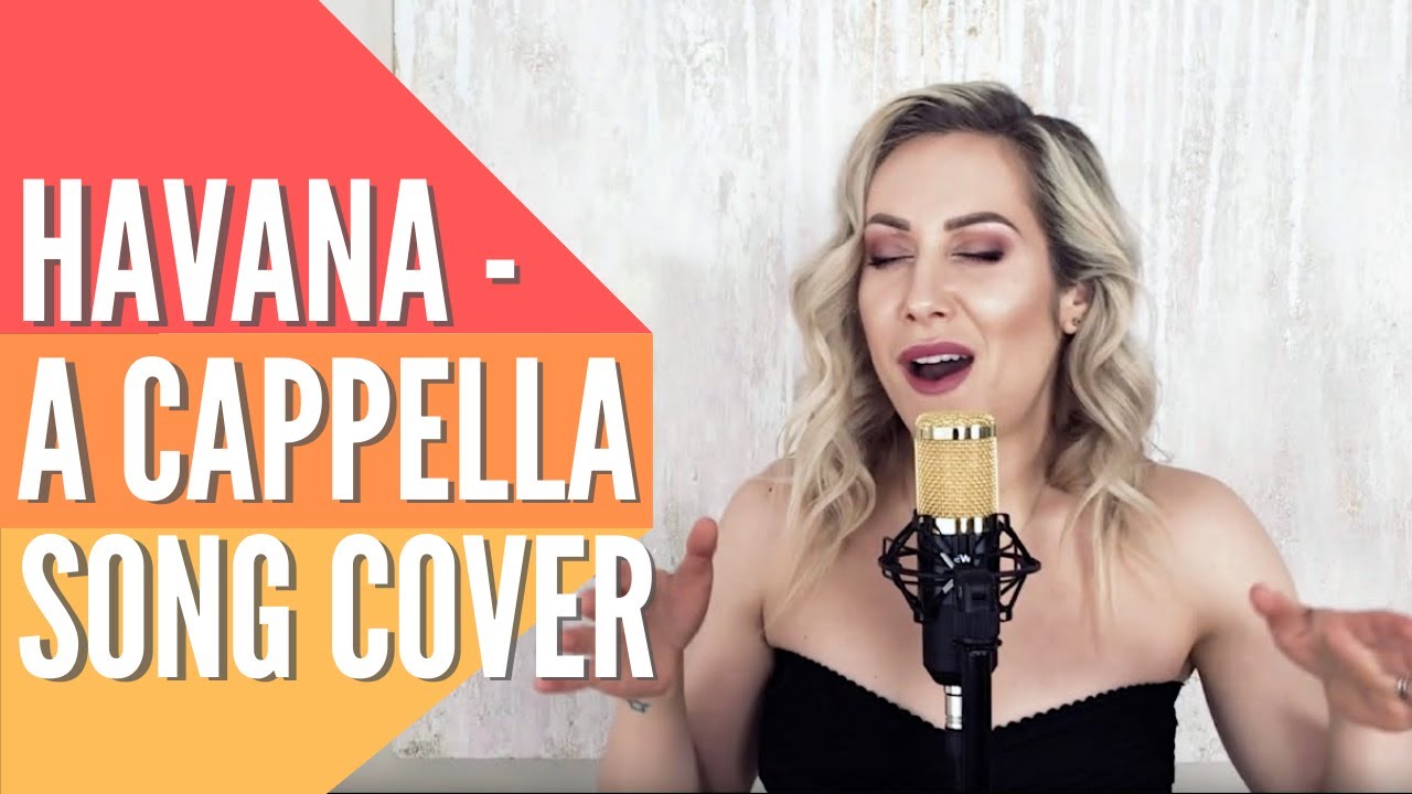 Havana - a cappella song cover - Camila Cabello