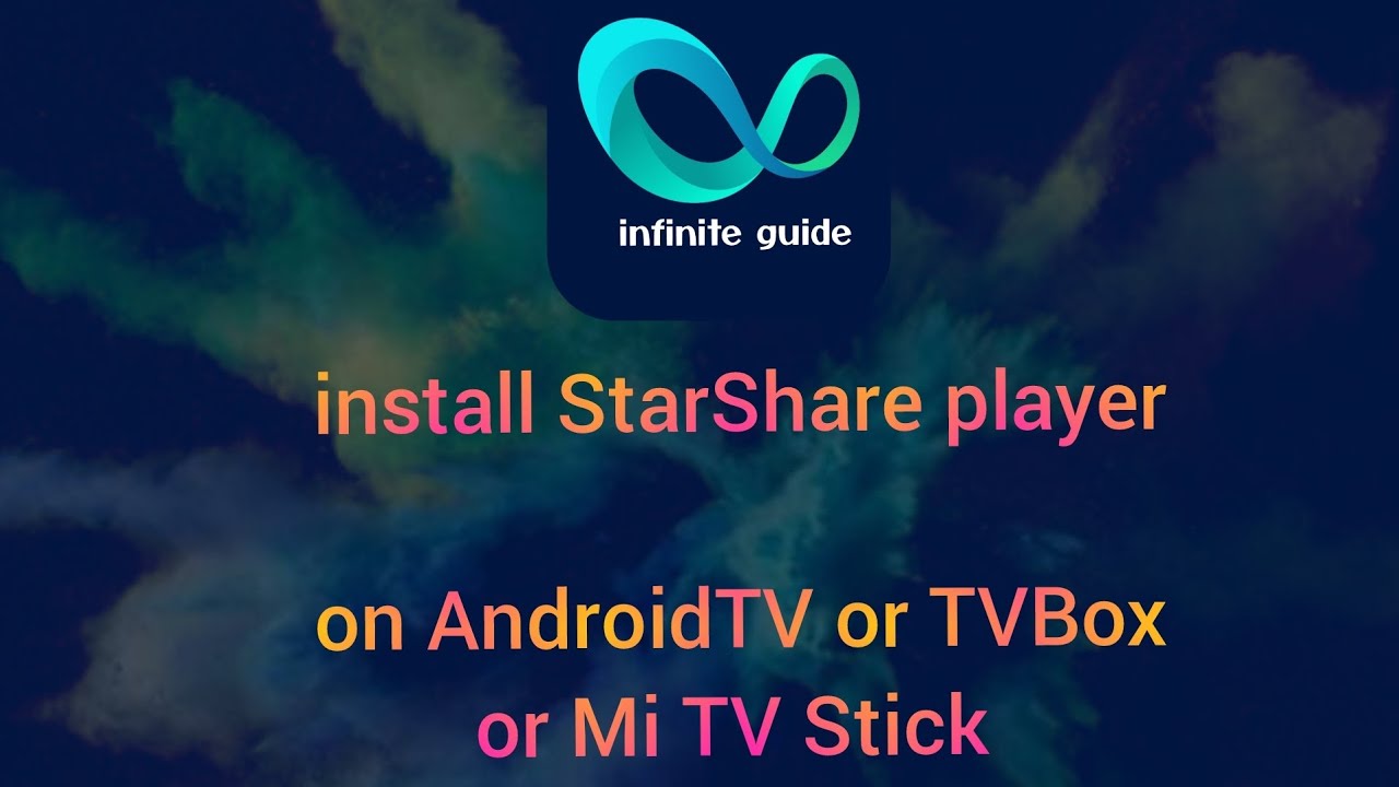 How To install StarShare Player on AndroidTV or TVbox or Mi TV Stick - Full Guide