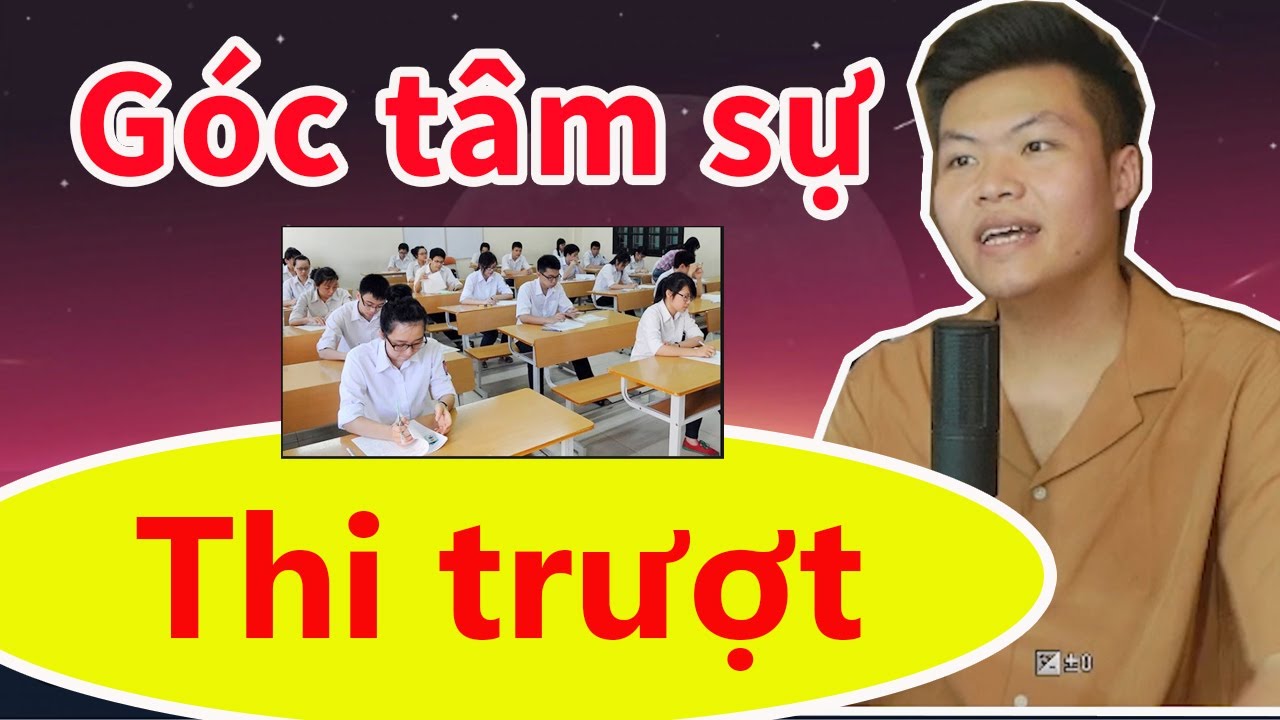 Thi trượt và những cảm xúc khó diễn tả 💌 Người mẹ bỏ chồng con đi lấy người giàu 🤦