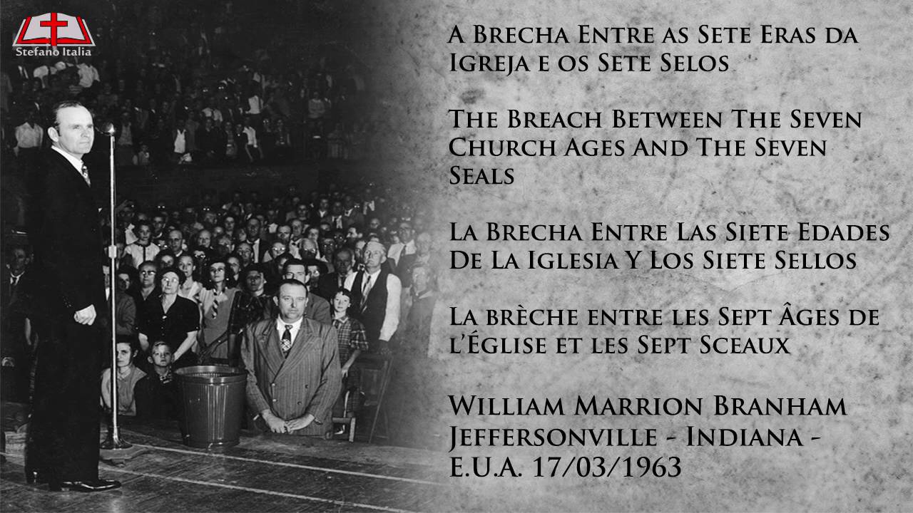 A Brecha Entre as Sete Eras da Igreja e os Sete Selos - William Marrion Branham