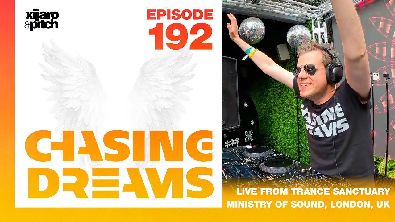 XiJaro & Pitch pres. Chasing Dreams 192 Live @ Trance Sanctuary, Ministry Of Sound, London