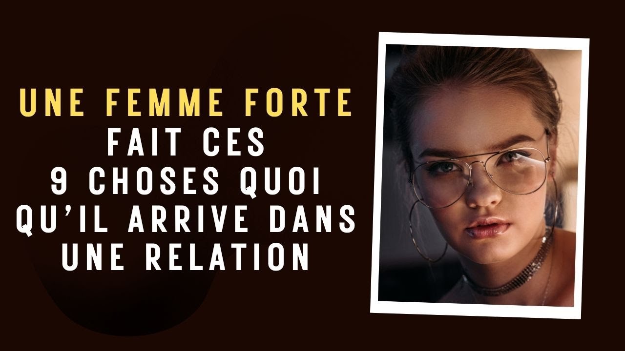 Une femme forte fait ces 9 Choses quoi qu&rsquo;il arrive dans une relation