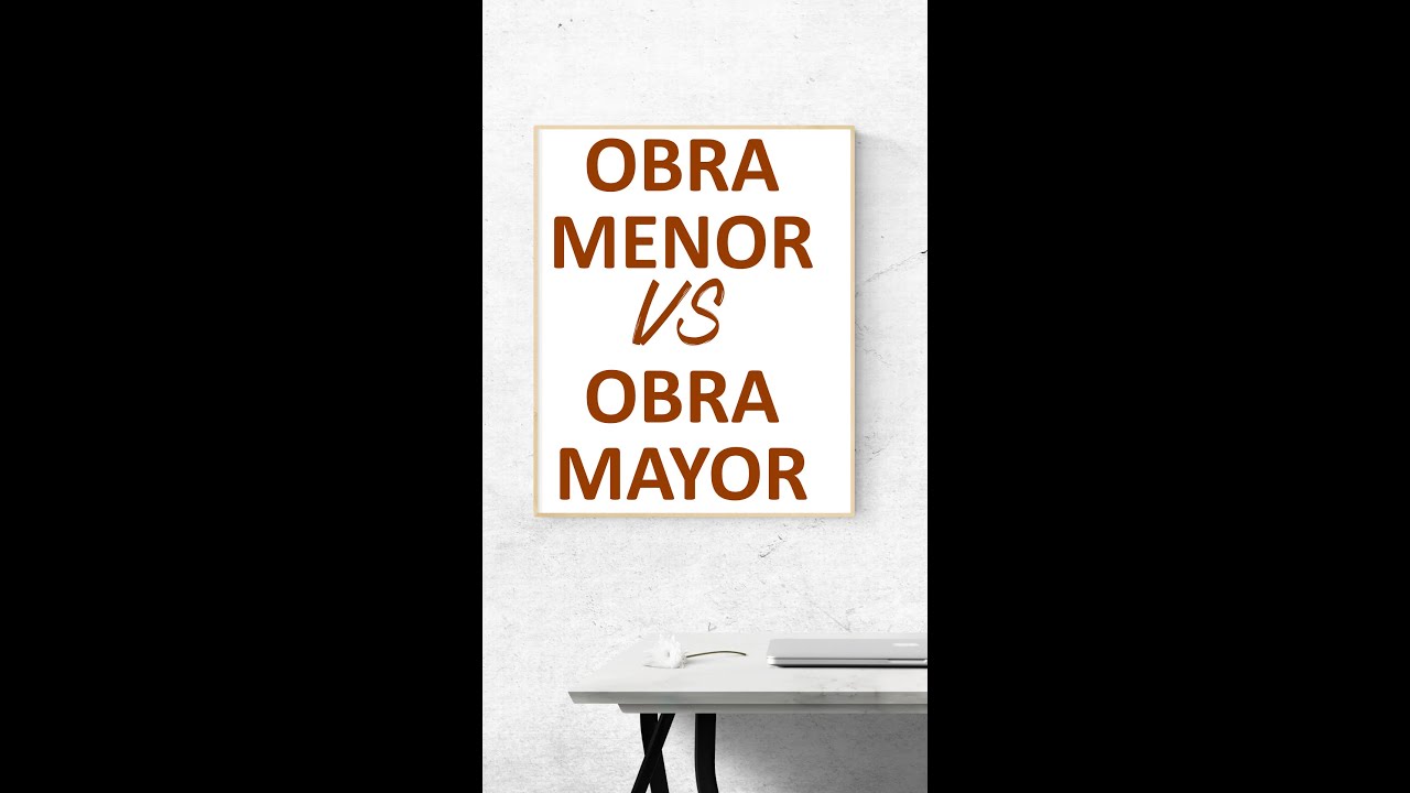 Obra menor vs Obra mayor