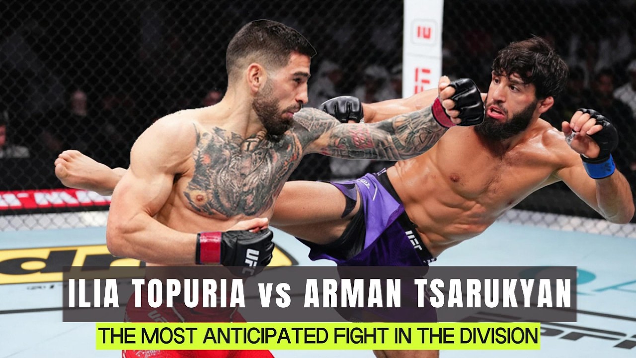 ILIA TOPURIA vs ARMAN TSARUKYAN : The Most Anticipated Fight in the Division