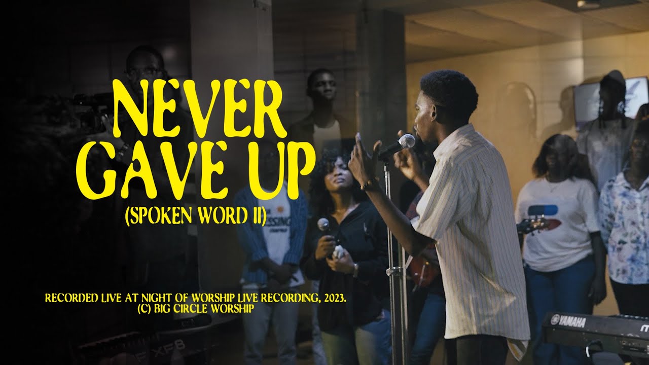 Never Gave Up (Spoken Word II) -  Feat. Enyo & David Kings | Big Circle Worship