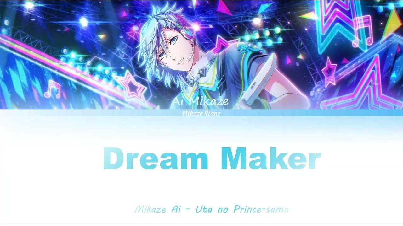 Dream Maker - Mikaze Ai (Uta no Prince-sama) &bull; Color coded lyrics Kan/Rom/Eng
