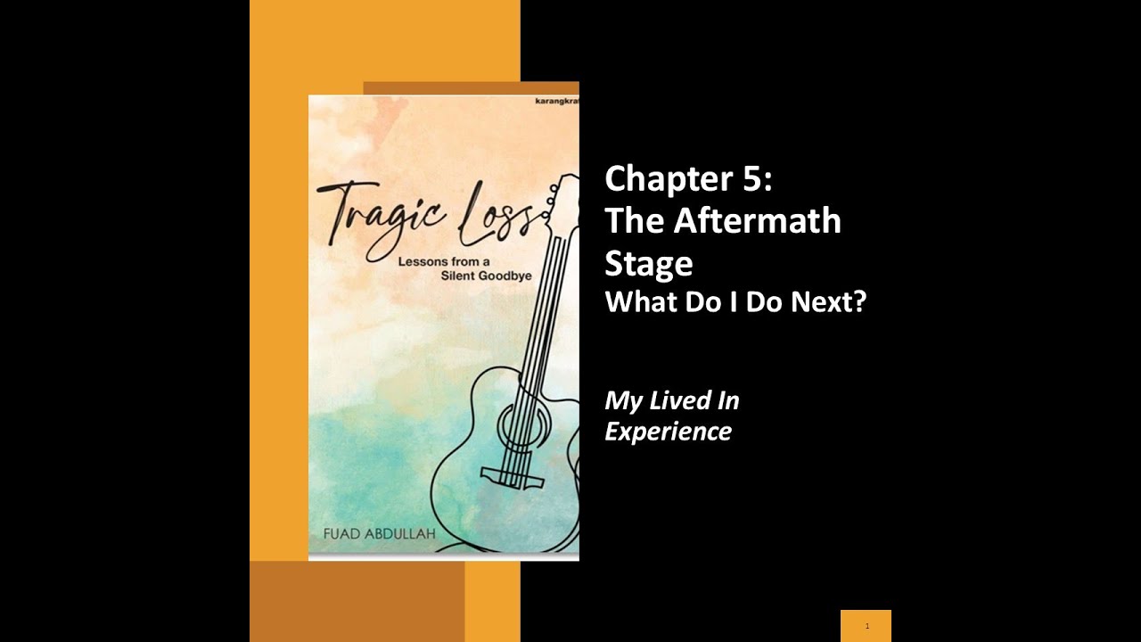 Tragic Loss: Lessons From A Silent Goodbye - The Aftermath Stage (Chapter 5)