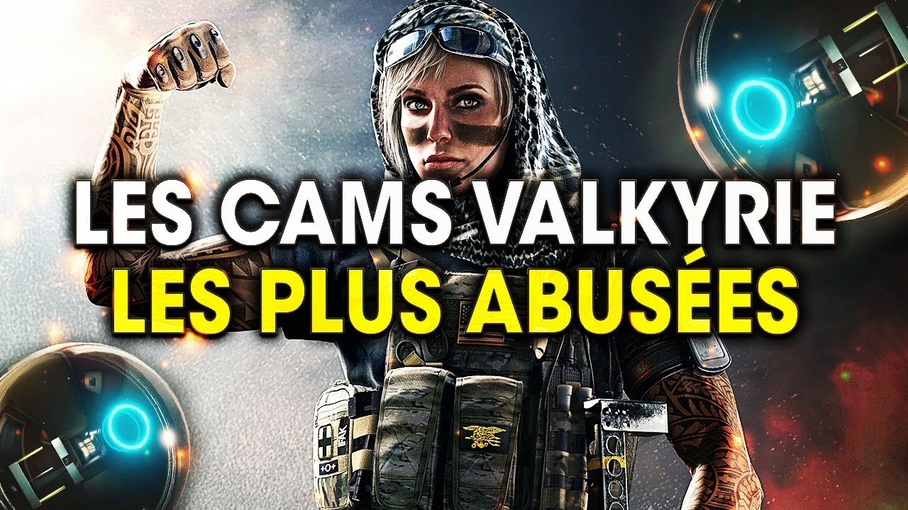 LES CAMERAS VALKYRIE LES PLUS ABUSÉES - RAINBOW SIX SIEGE