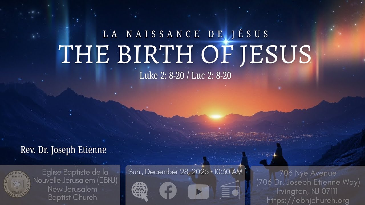 EBNJ Sunday Service | The Birth of Jesus • La Naissance de Jésus | December 28, 2025 @ 10:30AM
