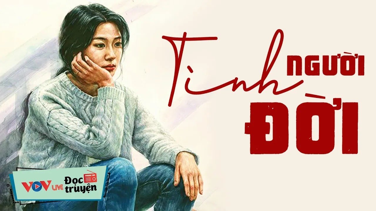 SỰ ĐỜI THẤM THÍA - Truyện Mới -Tình Người Tình Đời _ Đọc Truyện Đêm Khuya Đài Tiếng Nói Việt Nam VOV