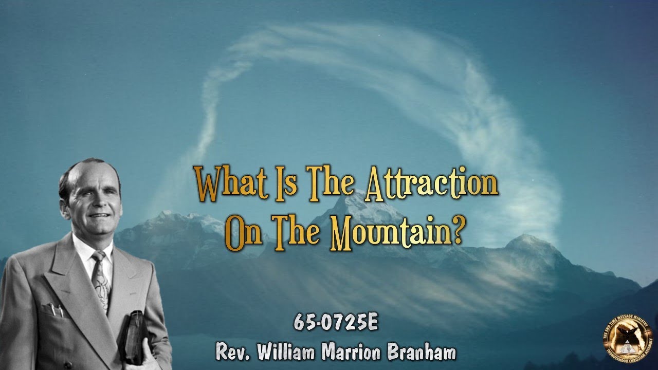 What Is The Attraction On The Mountain? (65-0725E) - Rev. William M. Branham - 150823