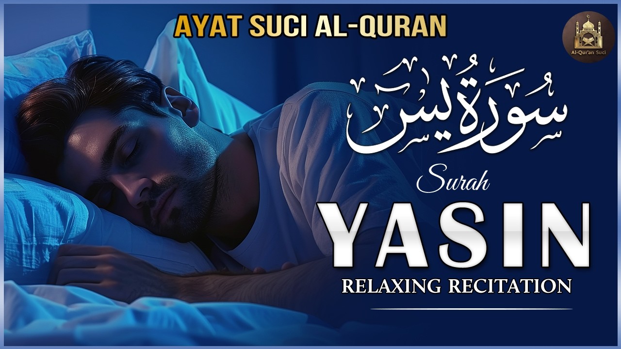Surah Yasin (Yaseen) سورة يس | Relaxing heart touching voice | Al-Qur’an Suci