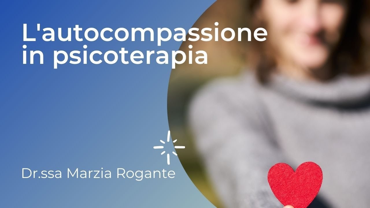 L'Auto-compassione in psicoterapia