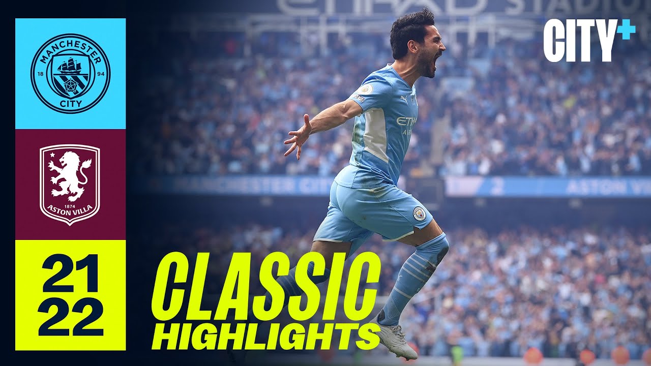 EPIC CITY COMEBACK WINS PREMIER LEAGUE! | Man City 3-2 Aston Villa | Classic Highlights 2021/22