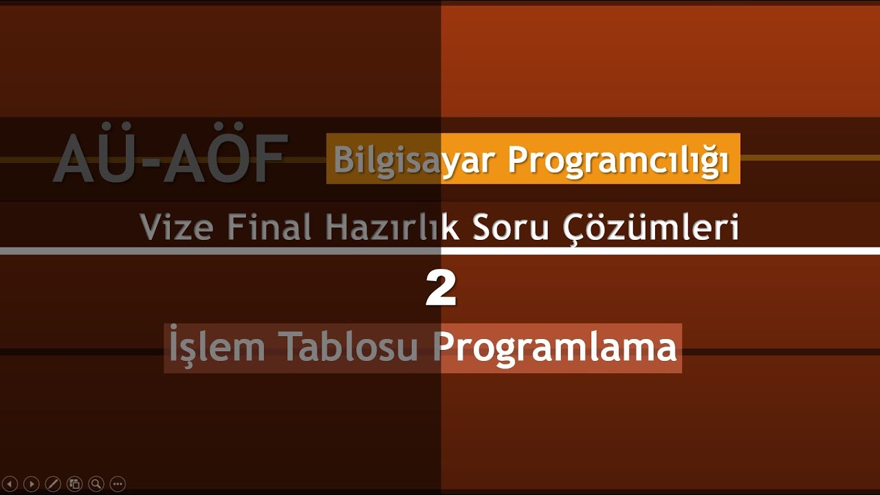 AÜ AÖF Bilgisayar Programcılığı İşlem Tablosu Programlama Final Hazırlık 2