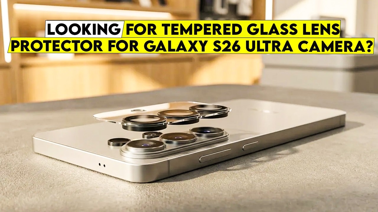 Looking for a Tempered-Glass Lens Protector for your Galaxy S26 Ultra Camera?🔥Watch This First