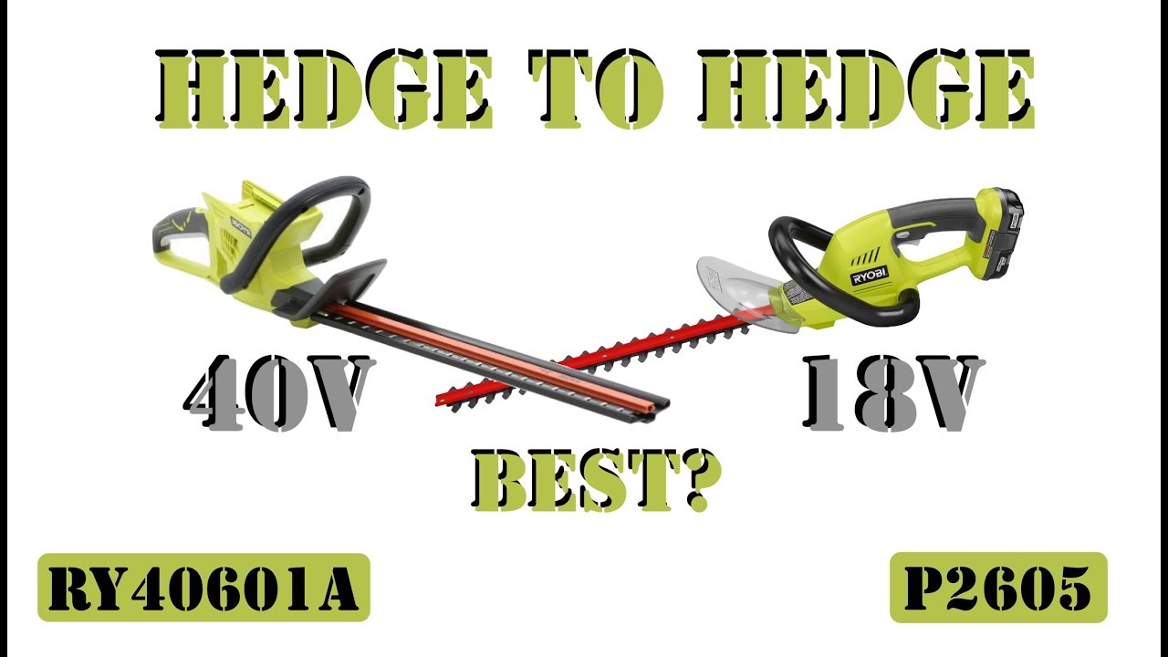 Ryobi 24in 40-Volt Cordless Hedge Trimmer RY40601A vs ONE+ 18in 18-Volt Cordless Hedge Trimmer P2605